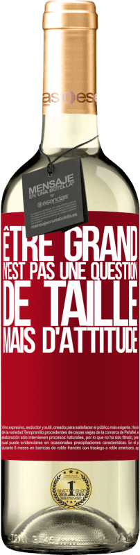 29,95 € Envoi gratuit | Vin blanc Édition WHITE Être grand n'est pas une question de taille, mais d'attitude Étiquette Rouge. Étiquette personnalisable Vin jeune Récolte 2024 Verdejo