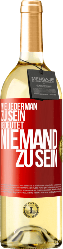 29,95 € Kostenloser Versand | Weißwein WHITE Ausgabe Wie jederman zu sein bedeutet niemand zu sein Rote Markierung. Anpassbares Etikett Junger Wein Ernte 2023 Verdejo