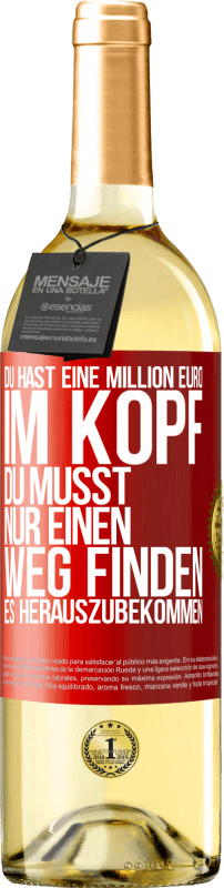 29,95 € Kostenloser Versand | Weißwein WHITE Ausgabe Du hast eine Million Euro im Kopf. Du musst nur einen Weg finden, es herauszubekommen Rote Markierung. Anpassbares Etikett Junger Wein Ernte 2025 Verdejo