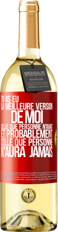 29,95 € Envoi gratuit | Vin blanc Édition WHITE Tu as eu la meilleure version de moi celle que personne n'avait et probablement celle que personne n'aura jamais Étiquette Rouge. Étiquette personnalisable Vin jeune Récolte 2024 Verdejo
