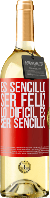 29,95 € Envío gratis | Vino Blanco Edición WHITE Es sencillo ser feliz, lo difícil es ser sencillo Etiqueta Roja. Etiqueta personalizable Vino joven Cosecha 2024 Verdejo