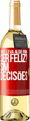 29,95 € Envio grátis | Vinho branco Edição WHITE você leva algo para ser feliz? Sim, decisões Etiqueta Vermelha. Etiqueta personalizável Vinho jovem Colheita 2025 Verdejo