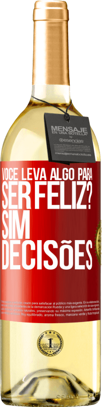 29,95 € Envio grátis | Vinho branco Edição WHITE você leva algo para ser feliz? Sim, decisões Etiqueta Vermelha. Etiqueta personalizável Vinho jovem Colheita 2024 Verdejo