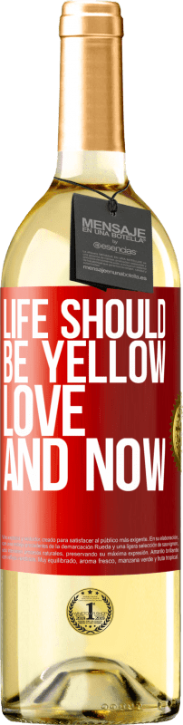 29,95 € Бесплатная доставка | Белое вино Издание WHITE Жизнь должна быть желтой. Любовь и сейчас Красная метка. Настраиваемая этикетка Молодое вино Урожай 2023 Verdejo