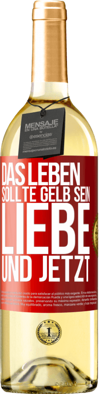 29,95 € Kostenloser Versand | Weißwein WHITE Ausgabe Das Leben sollte gelb sein. Liebe und jetzt Rote Markierung. Anpassbares Etikett Junger Wein Ernte 2024 Verdejo