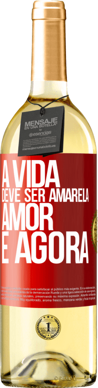 29,95 € Envio grátis | Vinho branco Edição WHITE A vida deve ser amarela. Amor e agora Etiqueta Vermelha. Etiqueta personalizável Vinho jovem Colheita 2024 Verdejo