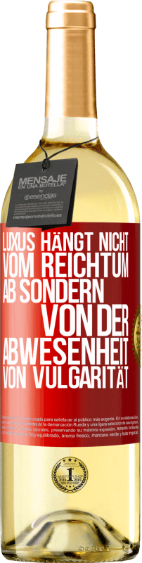 29,95 € Kostenloser Versand | Weißwein WHITE Ausgabe Luxus hängt nicht vom Reichtum ab, sondern von der Abwesenheit von Vulgarität Rote Markierung. Anpassbares Etikett Junger Wein Ernte 2024 Verdejo