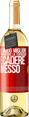 29,95 € Spedizione Gratuita | Vino bianco Edizione WHITE Il modo migliore per evitare la tentazione è cadere in esso Etichetta Rossa. Etichetta personalizzabile Vino giovane Raccogliere 2024 Verdejo