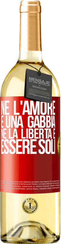 29,95 € Spedizione Gratuita | Vino bianco Edizione WHITE Né l'amore è una gabbia, né la libertà è essere soli Etichetta Rossa. Etichetta personalizzabile Vino giovane Raccogliere 2024 Verdejo