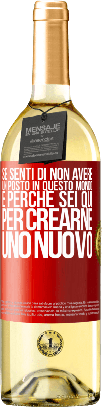 29,95 € Spedizione Gratuita | Vino bianco Edizione WHITE Se senti di non avere un posto in questo mondo, è perché sei qui per crearne uno nuovo Etichetta Rossa. Etichetta personalizzabile Vino giovane Raccogliere 2023 Verdejo