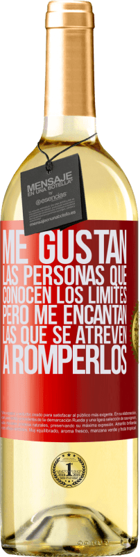 29,95 € Envío gratis | Vino Blanco Edición WHITE Me gustan las personas que conocen los límites, pero me encantan las que se atreven a romperlos Etiqueta Roja. Etiqueta personalizable Vino joven Cosecha 2024 Verdejo