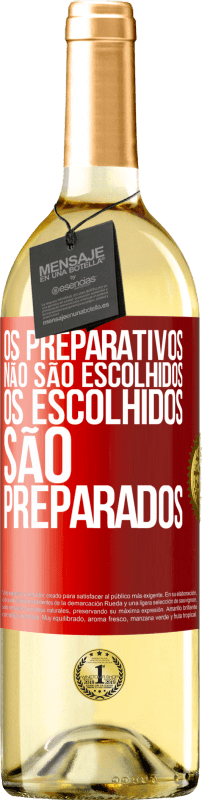 29,95 € Envio grátis | Vinho branco Edição WHITE Os preparativos não são escolhidos, os escolhidos são preparados Etiqueta Vermelha. Etiqueta personalizável Vinho jovem Colheita 2024 Verdejo