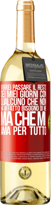 29,95 € Spedizione Gratuita | Vino bianco Edizione WHITE Vorrei passare il resto dei miei giorni con qualcuno che non ha affatto bisogno di me, ma che mi ama per tutto Etichetta Rossa. Etichetta personalizzabile Vino giovane Raccogliere 2024 Verdejo