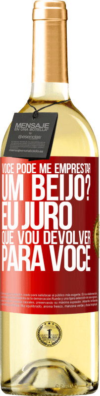 29,95 € Envio grátis | Vinho branco Edição WHITE você pode me emprestar um beijo? Eu juro que vou devolver para você Etiqueta Vermelha. Etiqueta personalizável Vinho jovem Colheita 2024 Verdejo