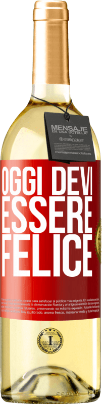 29,95 € Spedizione Gratuita | Vino bianco Edizione WHITE Oggi devi essere felice Etichetta Rossa. Etichetta personalizzabile Vino giovane Raccogliere 2024 Verdejo