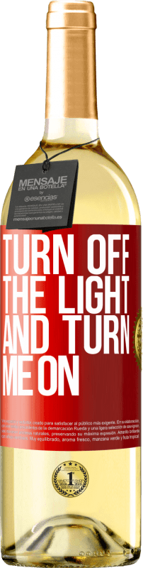 29,95 € Free Shipping | White Wine WHITE Edition Turn off the light and turn me on Red Label. Customizable label Young wine Harvest 2022 Verdejo