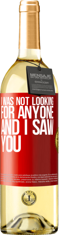 29,95 € Free Shipping | White Wine WHITE Edition I was not looking for anyone and I saw you Red Label. Customizable label Young wine Harvest 2023 Verdejo