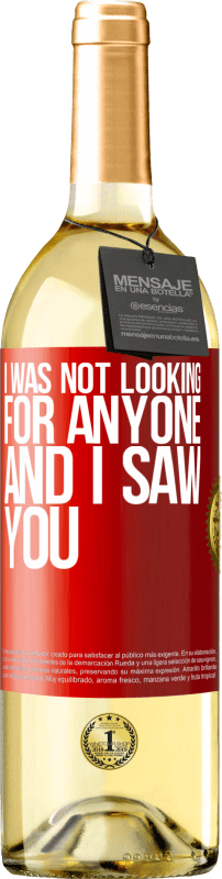 29,95 € Free Shipping | White Wine WHITE Edition I was not looking for anyone and I saw you Red Label. Customizable label Young wine Harvest 2025 Verdejo
