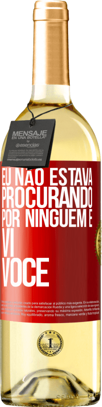 29,95 € Envio grátis | Vinho branco Edição WHITE Eu não estava procurando por ninguém e vi você Etiqueta Vermelha. Etiqueta personalizável Vinho jovem Colheita 2024 Verdejo