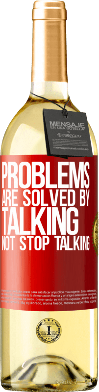 29,95 € Free Shipping | White Wine WHITE Edition Problems are solved by talking, not stop talking Red Label. Customizable label Young wine Harvest 2023 Verdejo