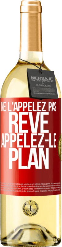 29,95 € Envoi gratuit | Vin blanc Édition WHITE Ne l'appelez pas rêve, appelez-le plan Étiquette Rouge. Étiquette personnalisable Vin jeune Récolte 2023 Verdejo