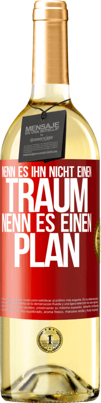 29,95 € Kostenloser Versand | Weißwein WHITE Ausgabe Nenn es ihn nicht einen Traum, nenn es einen Plan Rote Markierung. Anpassbares Etikett Junger Wein Ernte 2024 Verdejo