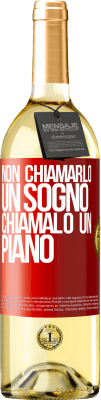 29,95 € Spedizione Gratuita | Vino bianco Edizione WHITE Non chiamarlo un sogno, chiamalo un piano Etichetta Rossa. Etichetta personalizzabile Vino giovane Raccogliere 2023 Verdejo