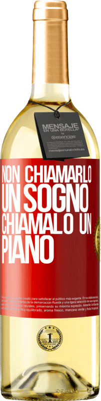 29,95 € Spedizione Gratuita | Vino bianco Edizione WHITE Non chiamarlo un sogno, chiamalo un piano Etichetta Rossa. Etichetta personalizzabile Vino giovane Raccogliere 2024 Verdejo