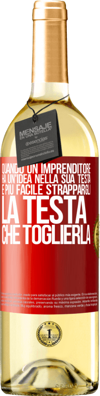 29,95 € Spedizione Gratuita | Vino bianco Edizione WHITE Quando un imprenditore ha un'idea nella sua testa, è più facile strappargli la testa che toglierla Etichetta Rossa. Etichetta personalizzabile Vino giovane Raccogliere 2024 Verdejo