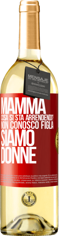 29,95 € Spedizione Gratuita | Vino bianco Edizione WHITE Mamma, cosa si sta arrendendo? Non conosco figlia, siamo donne Etichetta Rossa. Etichetta personalizzabile Vino giovane Raccogliere 2024 Verdejo