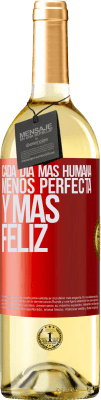 29,95 € Envío gratis | Vino Blanco Edición WHITE Cada día más humana, menos perfecta y más feliz Etiqueta Roja. Etiqueta personalizable Vino joven Cosecha 2025 Verdejo