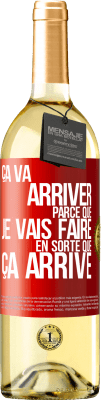 29,95 € Envoi gratuit | Vin blanc Édition WHITE Ça va arriver parce que je vais faire en sorte que ça arrive Étiquette Rouge. Étiquette personnalisable Vin jeune Récolte 2023 Verdejo