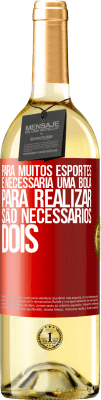 29,95 € Envio grátis | Vinho branco Edição WHITE Para muitos esportes, é necessária uma bola. Para realizar, são necessários dois Etiqueta Vermelha. Etiqueta personalizável Vinho jovem Colheita 2024 Verdejo