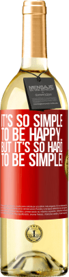 29,95 € Free Shipping | White Wine WHITE Edition It's so simple to be happy ... But it's so hard to be simple! Red Label. Customizable label Young wine Harvest 2023 Verdejo