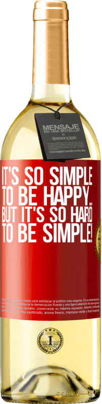 29,95 € Бесплатная доставка | Белое вино Издание WHITE Быть счастливым так просто ... Но так сложно быть простым! Красная метка. Настраиваемая этикетка Молодое вино Урожай 2023 Verdejo