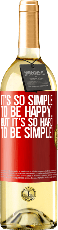 29,95 € Free Shipping | White Wine WHITE Edition It's so simple to be happy ... But it's so hard to be simple! Red Label. Customizable label Young wine Harvest 2025 Verdejo