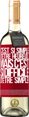 29,95 € Envoi gratuit | Vin blanc Édition WHITE C'est si simple d'être heureux ... Mais c'est si difficile d'être simple! Étiquette Rouge. Étiquette personnalisable Vin jeune Récolte 2024 Verdejo