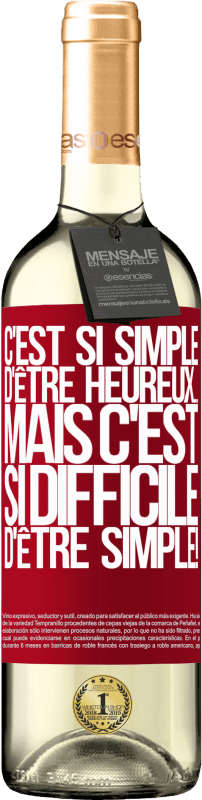 29,95 € Envoi gratuit | Vin blanc Édition WHITE C'est si simple d'être heureux ... Mais c'est si difficile d'être simple! Étiquette Rouge. Étiquette personnalisable Vin jeune Récolte 2024 Verdejo