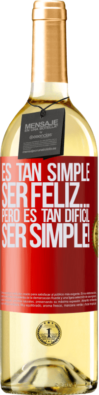 29,95 € Envío gratis | Vino Blanco Edición WHITE Es tan simple ser feliz… Pero es tan difícil ser simple! Etiqueta Roja. Etiqueta personalizable Vino joven Cosecha 2023 Verdejo