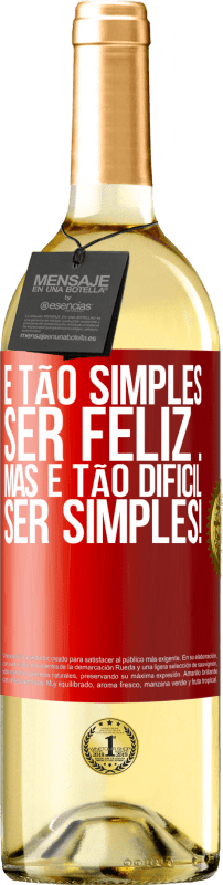 29,95 € Envio grátis | Vinho branco Edição WHITE É tão simples ser feliz ... Mas é tão difícil ser simples! Etiqueta Vermelha. Etiqueta personalizável Vinho jovem Colheita 2025 Verdejo