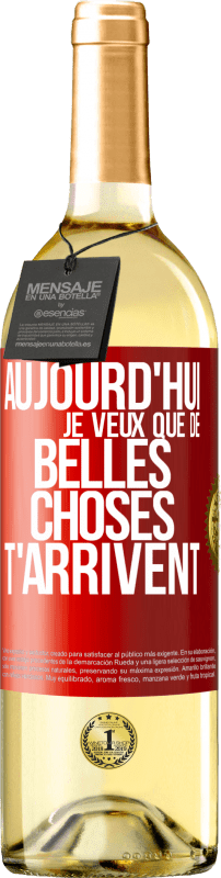 29,95 € Envoi gratuit | Vin blanc Édition WHITE Aujourd'hui je veux que de belles choses t'arrivent Étiquette Rouge. Étiquette personnalisable Vin jeune Récolte 2024 Verdejo