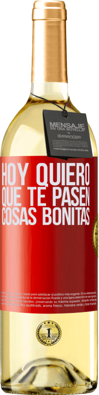 29,95 € Envío gratis | Vino Blanco Edición WHITE Hoy quiero que te pasen cosas bonitas Etiqueta Roja. Etiqueta personalizable Vino joven Cosecha 2024 Verdejo