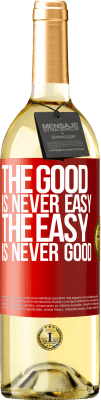 29,95 € Free Shipping | White Wine WHITE Edition The good is never easy. The easy is never good Red Label. Customizable label Young wine Harvest 2025 Verdejo