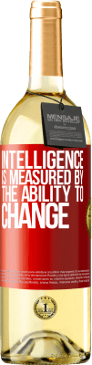 29,95 € Free Shipping | White Wine WHITE Edition Intelligence is measured by the ability to change Red Label. Customizable label Young wine Harvest 2025 Verdejo