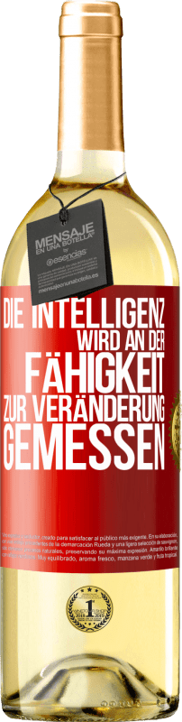 29,95 € Kostenloser Versand | Weißwein WHITE Ausgabe Die Intelligenz wird an der Fähigkeit zur Veränderung gemessen Rote Markierung. Anpassbares Etikett Junger Wein Ernte 2024 Verdejo