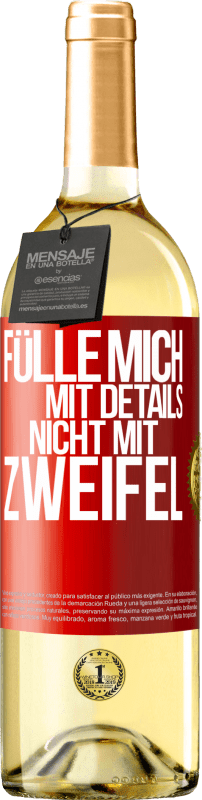 29,95 € Kostenloser Versand | Weißwein WHITE Ausgabe Fülle mich mit Details, nicht mit Zweifel Rote Markierung. Anpassbares Etikett Junger Wein Ernte 2024 Verdejo