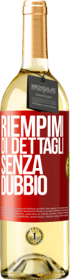 29,95 € Spedizione Gratuita | Vino bianco Edizione WHITE Riempimi di dettagli, senza dubbio Etichetta Rossa. Etichetta personalizzabile Vino giovane Raccogliere 2023 Verdejo