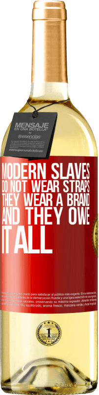 29,95 € 免费送货 | 白葡萄酒 WHITE版 现代奴隶不系皮带。他们穿上了一个品牌，这全归功于他们 红色标签. 可自定义的标签 青年酒 收成 2023 Verdejo