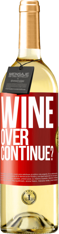 29,95 € 送料無料 | 白ワイン WHITEエディション Wine over. Continue? 赤いタグ. カスタマイズ可能なラベル 若いワイン 収穫 2024 Verdejo