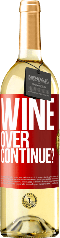 29,95 € Spedizione Gratuita | Vino bianco Edizione WHITE Wine over. Continue? Etichetta Rossa. Etichetta personalizzabile Vino giovane Raccogliere 2024 Verdejo